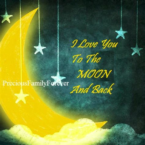 Check spelling or type a new query. Precious Family: I love you to the moon and back.