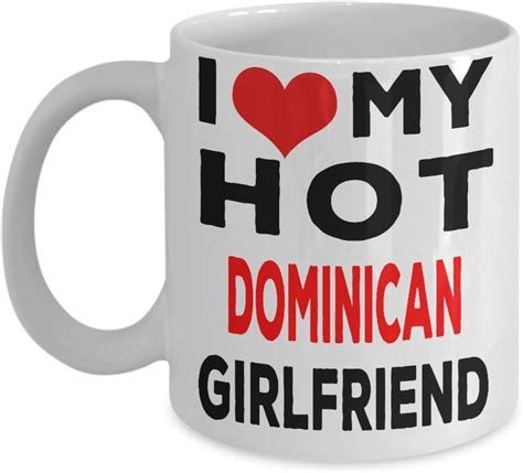 Dominican Mug 11oz I Love My Hot Dominican Girlfriend
