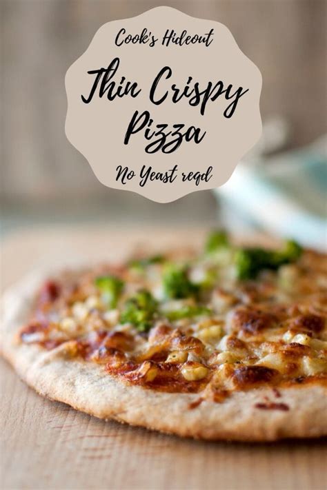 Recipe To Make Thin And Crispy Pizza Crust Without Yeast Cooks