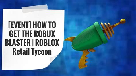 Event How To Get The Robux Baster Roblox Retail Tycoon Youtube