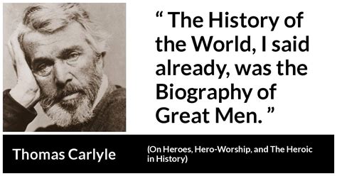 Thomas Carlyle The History Of The World I Said Already