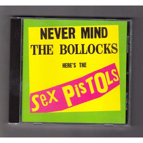 Never Mind The Bollocks Heres The Sex Pistols By Sex Pistols Cd With