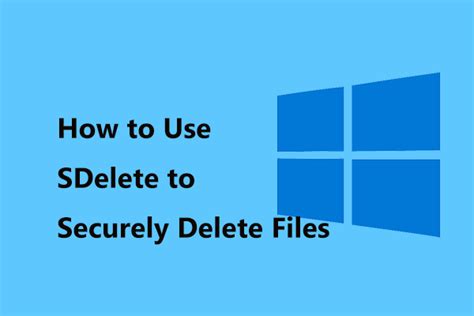 How To Use Sdelete To Securely Delete Files See The Guide