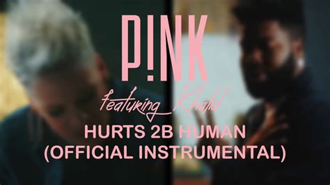 Instrumental Pnk Hurts 2b Human Feat Khalid Youtube