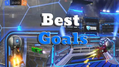 Best Goals Rocket League 57 Youtube