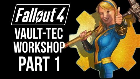 Fallout 4 Vault Tec Workshop Gameplay Walkthrough Part 1 How To Start And Vault 88 Youtube