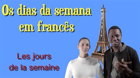 Os Dias Da Semana Em Francês Les Jours De La Semaine En Français Aula