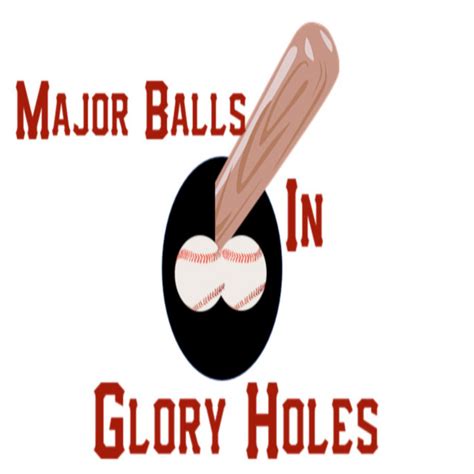 Major Balls In Glory Holes Podcast On Spotify
