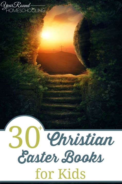 30 Christian Easter Books For Kids Year Round Homeschooling