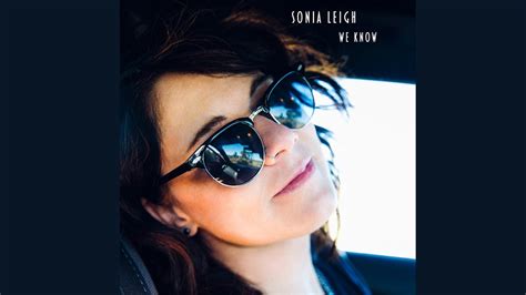 Sonia Leigh We Know Official Audio Youtube