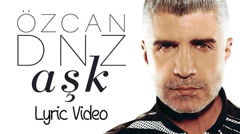 Özcan Deniz Aşk Lyric Video YouTube
