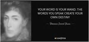 Florence Scovel Shinn Quote Your Word Is Your Wand The Words You