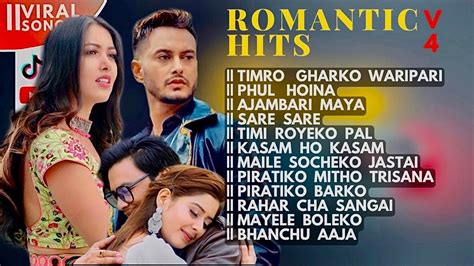 romantic hits v4 latest nepali song collection nepali jukebox youtube