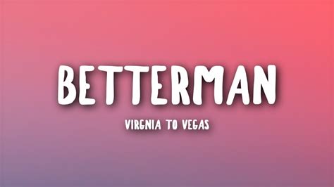 Virginia To Vegas - betterman (Lyrics) Chords - Chordify