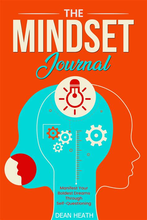 The Mindset Journal: Manifest Your Boldest Dreams Through Self