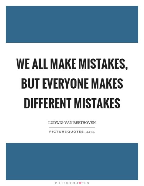 We All Make Mistakes Quotes And Sayings We All Make Mistakes Picture Quotes