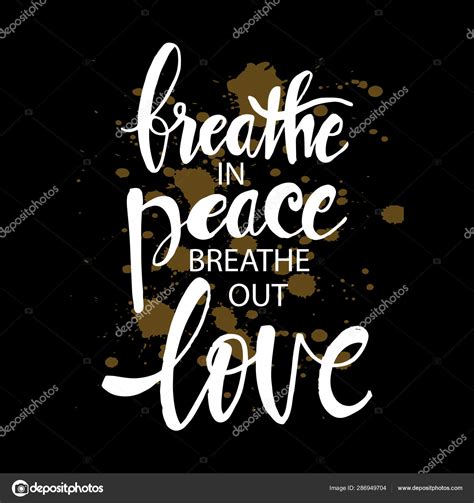 Breathe Peace Breathe Out Love Inspirational Quote ⬇ Vector Image By