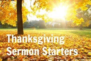 We at preachingtoday.com have not forgotten about thanksgiving. Ministry Matters™ | Thanksgiving Sermon Starters
