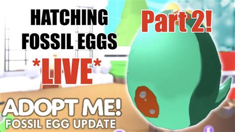 Hatching Fossil Eggs Live Part 2 Roblox Adoptme Youtube