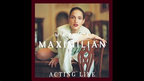 Marina Maximilian Acting Like Out Now On All Streaming Platforms Youtube