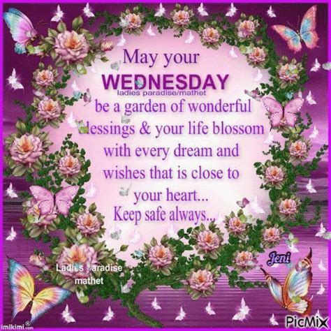 May Your Wednesday Be A Garden Of Wonderful Blessings And Your Life