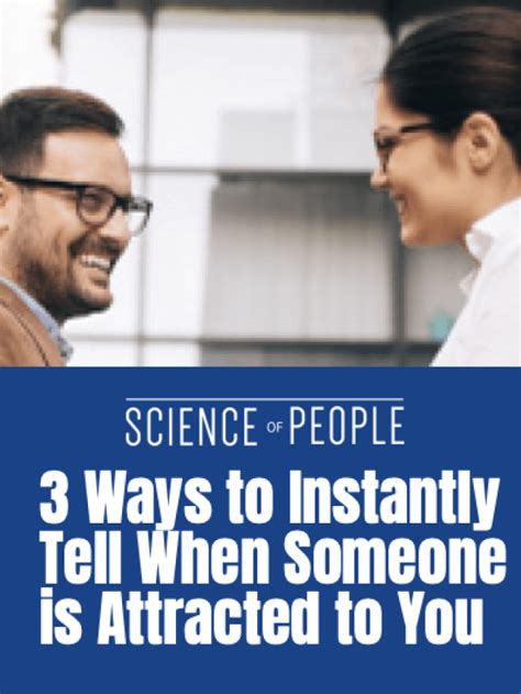4 Ways To Instantly Tell When Someone Is Attracted To You