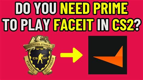 Do You Need Prime To Play Faceit Counter Strike 2 Youtube