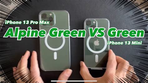 Alpine Green Iphone 13 Promax Vs Green 13 Mini Magsafe Clearcase And