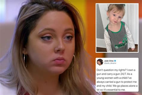 Teen Mom Jade Cline Attacked By Fans After She Boasts She ‘carries A