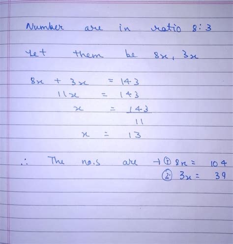Two Number Ratio 8 Ratio 3 If The Sum Of The Number Is 143 Find The
