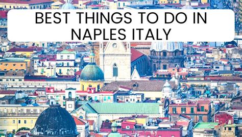 30 Best Things To Do In Naples Italy In 2023