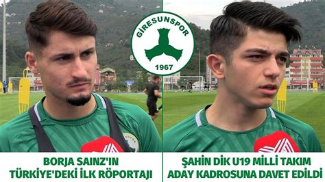 Giresunsporun İspanyol Yıldızı Borja Sainz Ve Genç Futbolcusu Şahin Dik Ile özel Röportaj Youtube