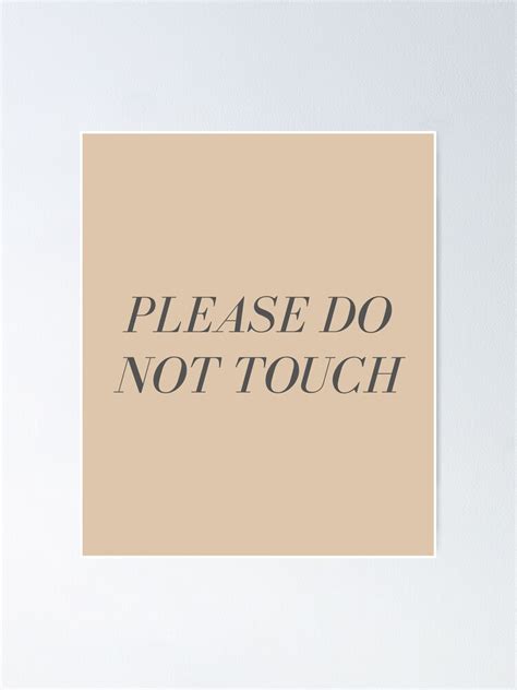 Please Do Not Touch Poster For Sale By Thiswall Redbubble