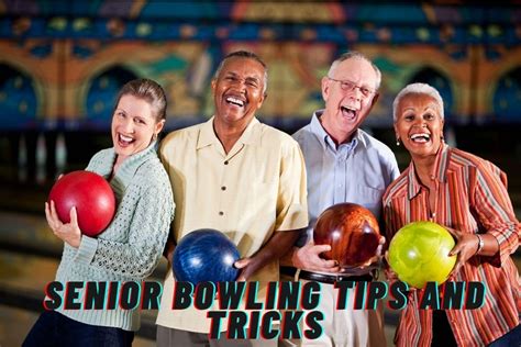 Senior Bowling Guide Tips And Tricks Bowling Knowledge