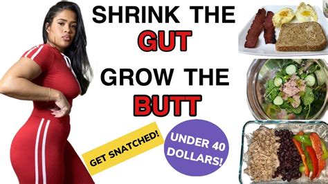 Shrink The Gut And Grow The Butt Affordable Meal Prep To Get Snatched