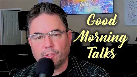 Good Morning Talk On March 21st 2023 Nearing Judgement Part 12 Youtube