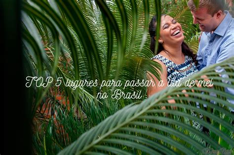 Top 5 Lugares Para Passar A Lua De Mel No Brasil