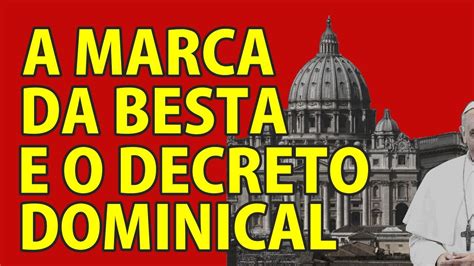 A Marca Da Besta E O Decreto Dominical O Sinal Da Besta A Marca Da