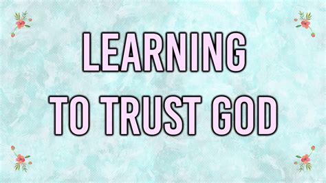 Learning To Trust God Kempsvillechurch