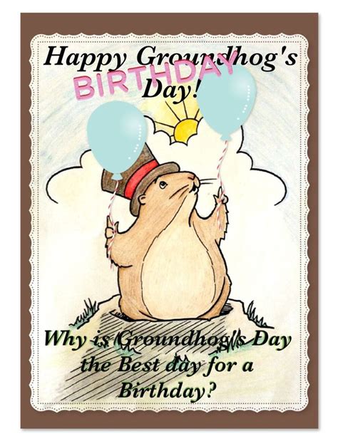 Happy Groundhog's Day Birthday Card front. "Why is Groundhog's Day the