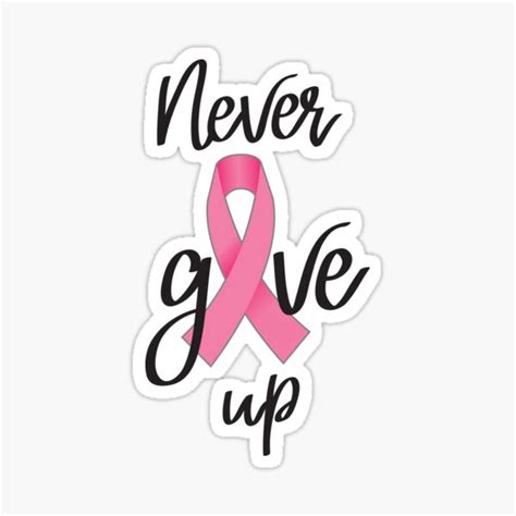 Never Give Up Breast Cancer Awareness Sticker For Sale By 22gears