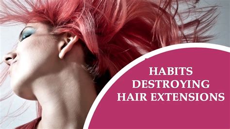 9 Bad Habits That Are Destroying Your Hair Extensions Youtube