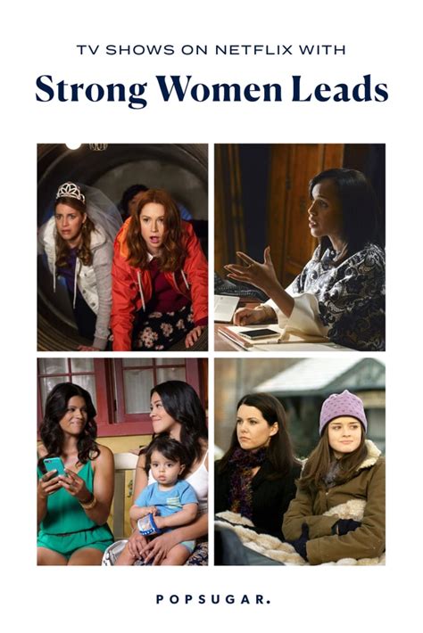 Tv Shows On Netflix With Strong Women Leads Popsugar Entertainment