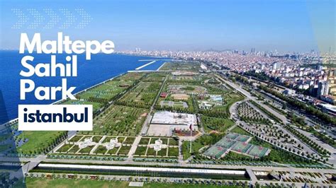 Maltepe Sahil Park Orhangazi Şehir Parkı İstanbul YouTube