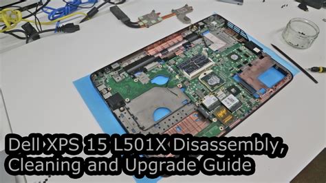 Dell Xps 15 L501x Disassembly Cleaning And Upgrade Guide Youtube