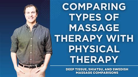 Comparing Types Of Massage With Physical Therapy Deep Tissue Swedish Or Shiatsu Youtube