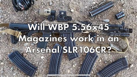 Will Wbp 556 Magazines Work In An Arsenal Slr106cr Youtube