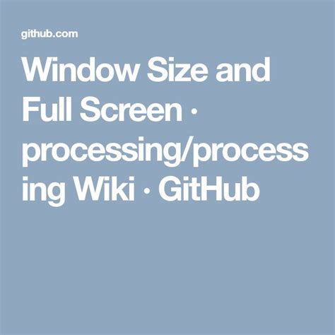 Window Size And Full Screen · Processingprocessing Wiki · Github