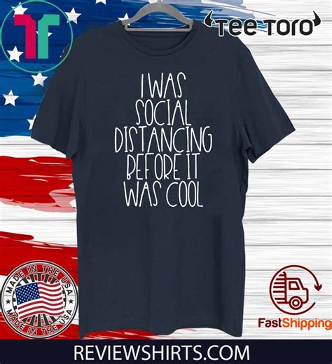 i was social distancing before it was cool official t shirt reviewstees