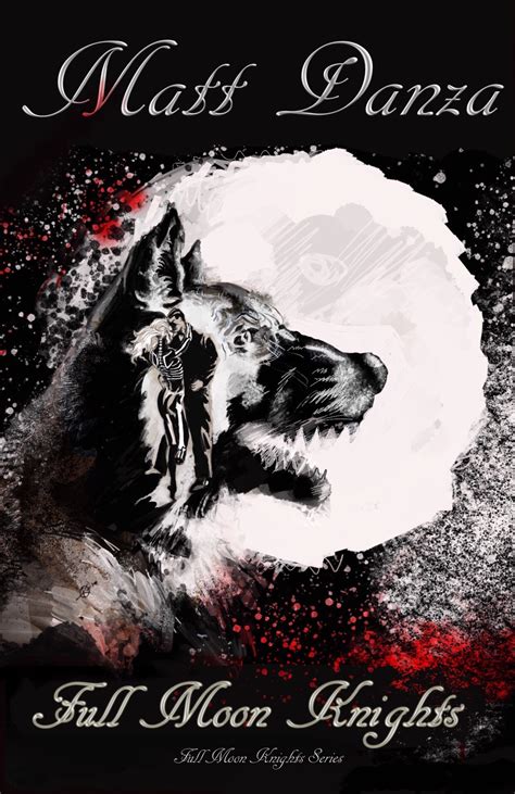 A Werewolf Story (Full Moon Knights #3) by Matthew Danza | Goodreads